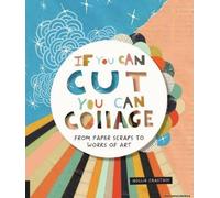 If You Can Cut, You Can Collage