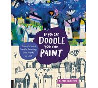 If You Can Doodle, You Can Paint: Transforming Simple Drawings into Works of Art