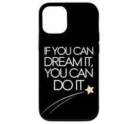If You Can Dream It You Can Do It Motivation Slogan Succès Coque pour iPhone 12/12 Pro