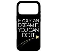If You Can Dream It You Can Do It Motivation Slogan Succès Coque pour iPhone 17 Pro Max