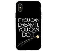 If You Can Dream It You Can Do It Motivation Slogan Succès Coque pour iPhone X/XS