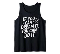 If You Can Dream It You Can Do It Motivation Slogan Succès Débardeur