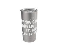 If You Can Dream It You Can Do It Motivation Slogan Succès Gobelet isotherme en acier inoxydable double paroi