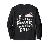 If You Can Dream It You Can Do It Motivation Slogan Succès Manche Longue