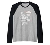 If You Can Dream It You Can Do It Motivation Slogan Succès Manche Raglan