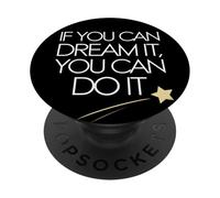 If You Can Dream It You Can Do It Motivation Slogan Succès PopSockets PopGrip Adhésif