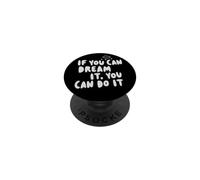 If You Can Dream It You Can Do It Motivation Slogan Succès PopSockets PopGrip Adhésif