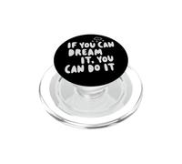 If You Can Dream It You Can Do It Motivation Slogan Succès PopSockets PopGrip pour MagSafe