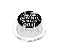 If You Can Dream It You Can Do It Motivation Slogan Succès PopSockets PopGrip pour MagSafe