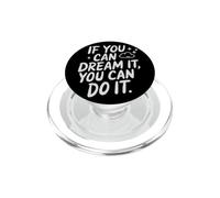 If You Can Dream It You Can Do It Motivation Slogan Succès PopSockets PopGrip pour MagSafe