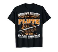 If You Can Play Flûte You Are Close Enough T-Shirt
