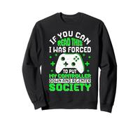 if you can read this I was forced to put my controller Dead Sweatshirt
