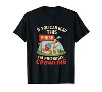 If You Can Read This I'm Probably Crawling Funny Run T-Shirt