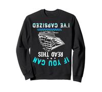 If You Can Read This I've Capsized Sweatshirt