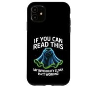 If You Can Read This My Cloak Failed Coque pour iPhone 11