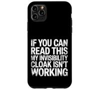 If You Can Read This My Cloak Failed - Coque pour iPhone 11 Pro Max