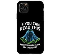 If You Can Read This My Cloak Failed Coque pour iPhone 11 Pro Max