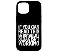 If You Can Read This My Cloak Failed - Coque pour iPhone 15