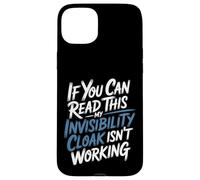 If You Can Read This My Cloak Failed - Coque pour iPhone 15 Plus