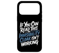 If You Can Read This My Cloak Failed - Coque pour iPhone 17 Pro Max