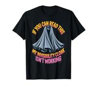 If You Can Read This My Cloak Failed - T-Shirt