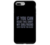 If You Can Read This My Girlfriend Says Your Too Close Coque pour iPhone 7 Plus/8 Plus