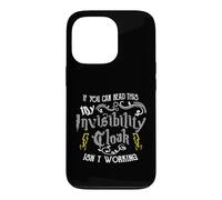 If You Can Read This My Invisibility Cloak Isn't Working Fun Coque pour iPhone 13 Pro