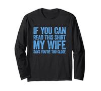 If You Can Read This My Wife Says You're Too Close Manche Longue