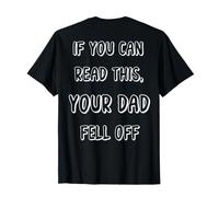If You Can Read This Your Dad Fell Off (à l'arrière) T-Shirt