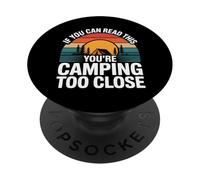 If You Can Read This You're Camping Too Close ||- PopSockets PopGrip Adhésif