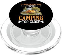 If You Can Read This You're Camping Too Close - PopSockets PopGrip pour MagSafe