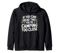 If You Can Read This You're Camping Too Close - Sweat à Capuche