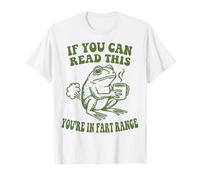 If You Can Read This You're in Fart Range Frog T-Shirt