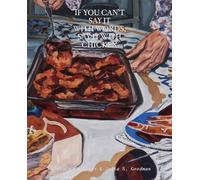 If You Can’t Say It With Words, Say It With Chicken