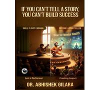 IF YOU CAN’T TELL A STORY, YOU CAN’T BUILD SUCCESS