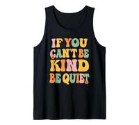 If You Can't Be Kind Be Quiet Anti Bullying Débardeur