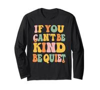 If You Can't Be Kind Be Quiet Anti Bullying Manche Longue