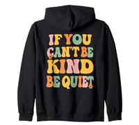 If You Can't Be Kind Be Quiet Anti Bullying Sweat à Capuche