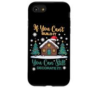 If You Can't Build IT You Can Still Decorate IT Coque pour iPhone SE (2020) / 7/8