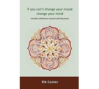 If You Can't Change Your Mood, Change Your Mind