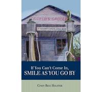 If You Can't Come In, Smile As You Go By