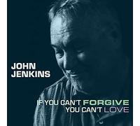 If You Can't Forgive You Can't Love