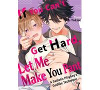 If You Can't Get Hard, Let Me Make You Pant: A Sadistic Playboy's Godlike Technique Volume 7 - tokiseyoru - FUNGUILD - ebook (ePub illustré) - Livre