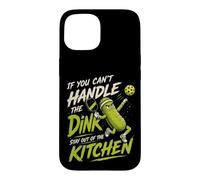 If You Can't Handle The Dink Funny Pickleball Humour Coque pour iPhone 15