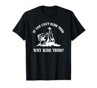 If You Can't Slide Them Why Ride Them Sliding Horse Lover T-Shirt