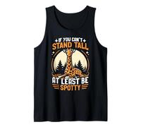If You Can't Stand Tall at Least Be Spotty Girafe Débardeur