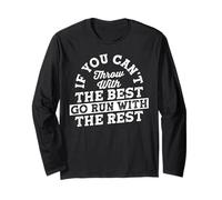 If You Can't Throw with The Best Go Run with The Rest Manche Longue