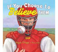 If You Choose to Believe Them