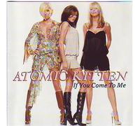 Atomic Kitten - If You Come to Me [Import]