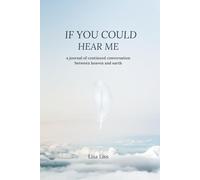 If You Could Hear Me: a journal of continued conversation between heaven and earth